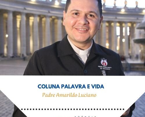 Coluna “Palavra e Vida” com o padre Amarildo Luciano – EM QUE CREEM OS QUE NÃO CREEM?