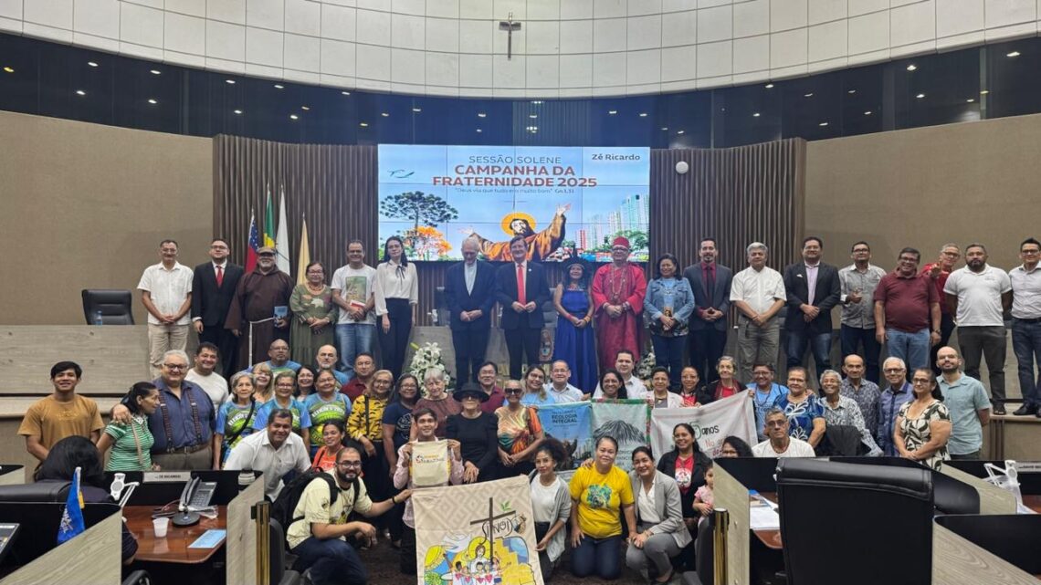 Campanha da Fraternidade 2025, é destaque na Câmara Municipal de Manaus